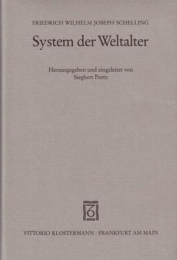 System der Weltalter von Peetz,  Siegbert, Schelling,  F.W.J.