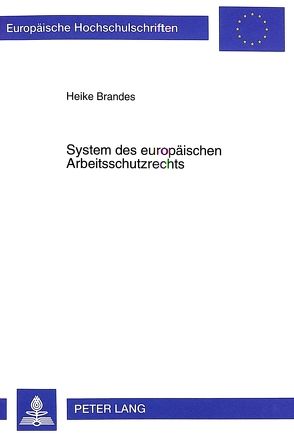 System des europäischen Arbeitsschutzrechts von Brandes,  Heike