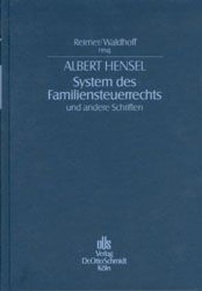 System des Familiensteuerrechts und andere Schriften von Hensel,  Albert, Reimer,  Ekkehart, Waldhoff,  Christian