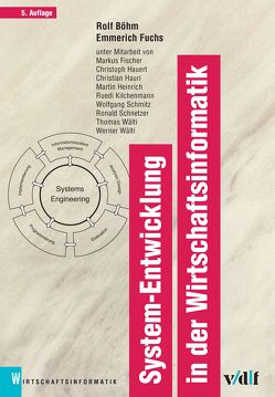 System-Entwicklung in der Wirtschaftsinformatik von Böhm,  Rolf, Fuchs,  Emmerich