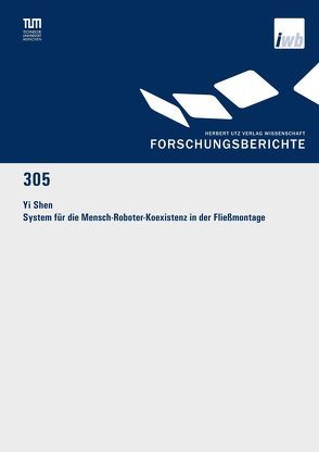 System für die Mensch-Roboter-Koexistenz in der Fließmontage von Shen,  Yi