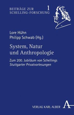 System, Natur und Anthropologie von Bensussan,  Gérard, Bielfeldt,  Sigrun, Danz,  Christian, Ferrer,  Diogo, Frigo,  Gian Franco, Gourdain,  Sylvaine, Halfwassen,  Jens, Hühn,  Lore, Jacobs,  Wilhelm G., Müller,  Oliver, Müller-Lüneschloß,  Vicki, Schmidt-Biggemann,  Wilhelm, Schwab,  Philipp, Schwenzfeuer,  Sebastian, Ziche,  Paul, Zöller,  Günter