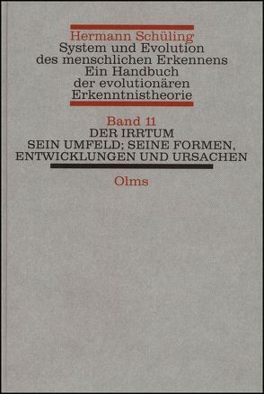 System und Evolution des menschlichen Erkennens. Ein Handbuch der… / Der Irrtum. Sein Umfeld, seine Formen, Entwicklungen und Ursachen von Schüling,  Hermann