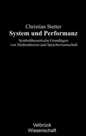 System und Performanz von Stetter,  Christian