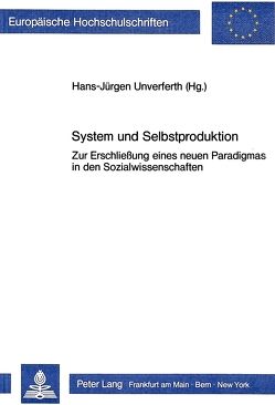 System und Selbstproduktion von Unverferth,  Hans-Jürgen