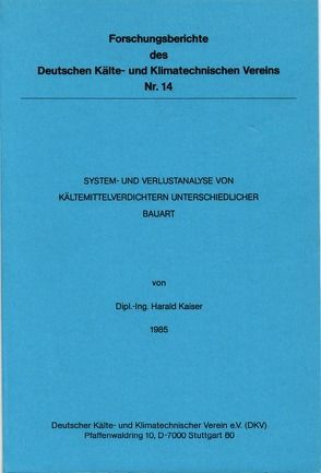 System- und Verlustanalyse von Kältemittelverdichtern unterschiedlicher Bauart von Kaiser,  Harald