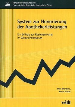 System zur Honorierung der Apothekerleistungen von Brentano,  Max, Konjunkturforschungsstelle ETH Zürich,  Konjunkturforschungsstelle, Schips,  Bernd