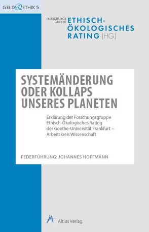 Systemänderung oder Kollaps unseres Planeten von Döpfner,  Claudia, Fischer,  Wolfgang, Hebenstreit,  Michael, Hoffmann,  Johannes, Hofmann,  Gerhard, Jasim,  Sebastian, Scherhorn,  Gerhard, Schneider,  Hans Albert, Vanecek,  Günter