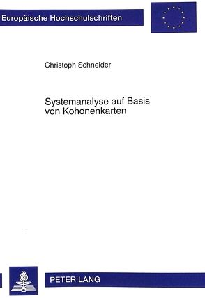 Systemanalyse auf Basis von Kohonenkarten von Schneider,  Christoph