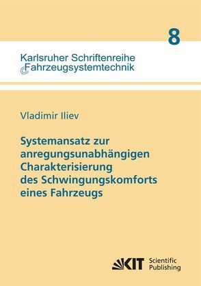 Systemansatz zur anregungsunabhängigen Charakterisierung des Schwingungskomforts eines Fahrzeugs von Iliev,  Vladimir