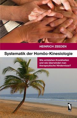 Systematik der Homöo-Kinesiologie von Zeeden,  Heinrich