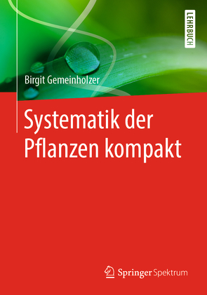 Systematik der Pflanzen kompakt von Gemeinholzer,  Birgit