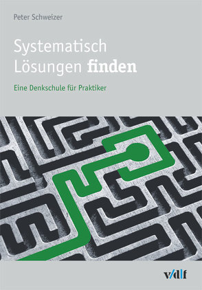 Systematisch Lösungen finden von Schweizer,  Peter