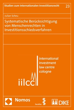 Systematische Berücksichtigung von Menschenrechten in Investitionsschiedsverfahren von Scheu,  Julian