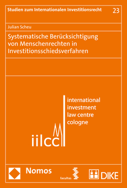 Systematische Berücksichtigung von Menschenrechten in Investitionsschiedsverfahren von Scheu,  Julian