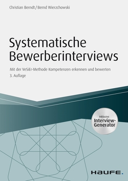 Systematische Bewerberinterviews – inkl. Arbeitshilfen online von Berndt,  Christian, Wierzchowski,  Bernd