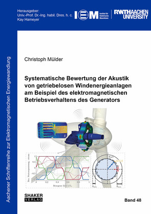 Systematische Bewertung der Akustik von getriebelosen Windenergieanlagen am Beispiel des elektromagnetischen Betriebsverhaltens des Generators von Mülder,  Christoph