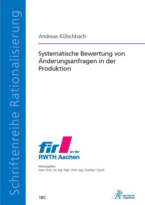 Systematische Bewertung von Änderungsanfragen in der Produktion von Külschbach,  Andreas