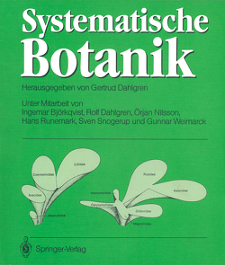 Systematische Botanik von Björkqvist,  I., Bothmer,  R.v., Dahlgren,  Getrud, Dahlgren,  R., Engstrand,  L., Küttel,  Meinrad, Nilsson,  Ö., Oredsson,  A., Persson,  J., Runemark,  H., Snogerup,  S., Sonesson,  H., Sundström,  B., Weimarck,  G.