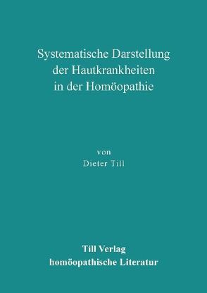 Systematische Darstellung der Hautkrankheiten in der Homöopathie von Till,  Dieter