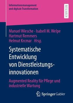 Systematische Entwicklung von Dienstleistungsinnovationen von Krcmar,  Helmut, Remmers,  Hartmut, Welpe,  Isabell M., Wiesche,  Manuel