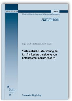 Systematische Erforschung der Rissflankenbruchneigung von befahrbaren Industrieböden. Abschlussbericht. von Casucci,  Daniele, Oster,  Sebastian, Schnell,  Jürgen