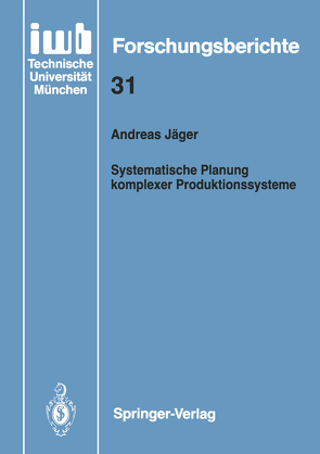 Systematische Planung komplexer Produktionssysteme von Jaeger,  Andreas