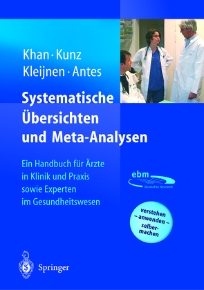 Systematische Übersichten und Meta-Analysen von Antes,  Gerd, Khan,  K.S., Kleijnen,  J., Kunz,  R, Kunz,  Regina