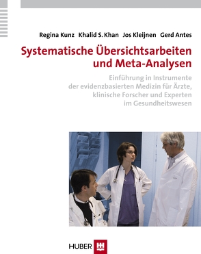 Systematische Übersichtsarbeiten und Meta-Analysen von Antes,  Gerd, Khan,  Khalid S., Kleijnen,  Jos, Kunz,  Regina