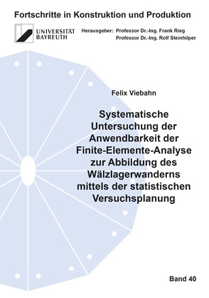 Systematische Untersuchung der Anwendbarkeit der Finite-Elemente-Analyse zur Abbildung des Wälzlagerwanderns mittels der statistischen Versuchsplanung von Viebahn,  Felix