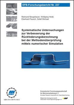 Systematische Untersuchungen zur Verbesserung der Rückfederungsberechnung bei der Methodenüberprüfung mittels numerischer Simulation von Heidl,  Wolfgang, Michael,  Detlef, Neugebauer,  Reimund, Pausch,  Eberhard