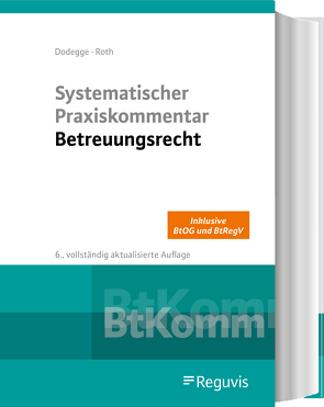 Systematischer Praxiskommentar Betreuungsrecht von Dodegge,  Georg, Roth,  Andreas