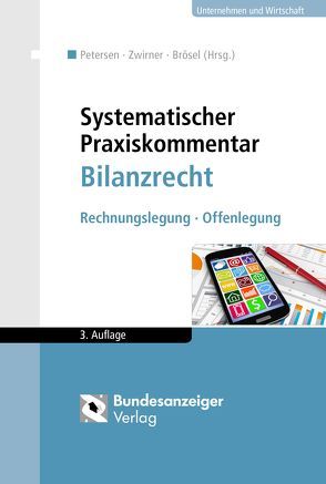 Systematischer Praxiskommentar Bilanzrecht von Bilgen,  Carola, Boecker,  Corinna, Brösel,  Gerrit, Büchs,  Daniel, Busch,  Julia, Eierle,  Brigitte, Froschhammer,  Matthias, Haaker,  Andreas, Hartmann,  Simone, Haßlinger,  Marius, Heine,  Christian, Hinz,  Michael, Hüttche,  Tobias, Kaya,  Devrimi, Kaya,  Zekiye, Kerner,  Michael, Kirsch,  Hanno, König,  Beate, Koss,  Claus, Künkele,  Kai Peter, Lentz,  Sabine, Mindermann,  Torsten, Olbrich,  Michael, Paix,  Gerhard, Petersen,  Karl, Petrika,  Steve, Prechtl,  Stefan, Reimler,  Thomas, Reinholdt,  Ago, Richter,  Lutz, Rogler,  Silvia, Roth,  Matthias, Scheffler,  Eberhard, Schmid,  Reinhard, Schmidt,  Jürgen, Tanski,  Joachim, Velte,  Patrick, Vielmeyer,  Uwe, Wameling,  Hubertus, Waschbusch,  Gerd, Witte,  Cyrill, Wittmann,  Markus, Zenger,  Heidemarie, Zepp,  Marcus, Zwirner,  Christian