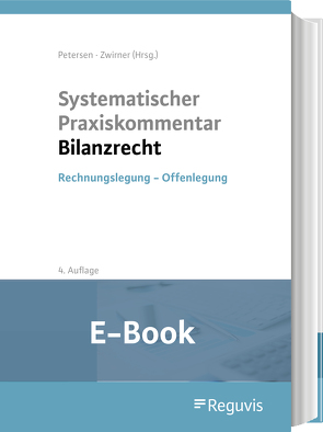 Systematischer Praxiskommentar Bilanzrecht (E-Book) von Boecker,  Corinna, Brösel,  Gerrit, Busch,  Julia, Bysikiewicz,  Marcus, Eierle,  Brigitte, Freichel,  Christoph, Hartmann,  Simone, Heine,  Christian, Hinz,  Michael, Hüttche,  Tobias, Kirsch,  Hanno, König,  Beate, Künkele,  Kai Peter, Lentz,  Sabine, Lindmayr,  Simon, Paix,  Gerhard, Patek,  Guido, Petersen,  Karl, Petrika,  Steve, Prechtl,  Stefan, Richter,  Lutz, Rogler,  Silvia, Scheffler,  Eberhard, Schmid,  Reinhard, Schmidt,  Jürgen, Seebeck,  Andreas, Sopp,  Guido, Tanski,  Joachim, Velte,  Patrick, Vodermeier,  Michael, Wameling,  Hubertus, Waschbusch,  Gerd, Wasmuth,  Jörg, Weimann,  Matthias, Wittmann,  Markus, Zenger,  Heidemarie, Zepp,  Marcus, Zieglmaier,  Hannes, Zimny,  Gregor, Zwirner,  Christian