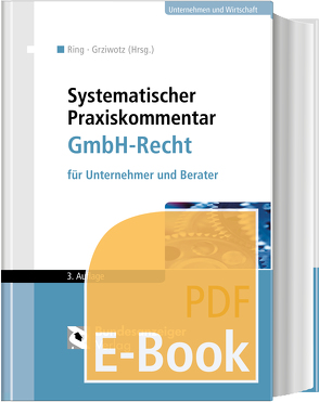 Systematischer Praxiskommentar GmbH-Recht (E-Book) von Breitenbücher,  Bettina, Grziwotz,  Herbert, Hecht,  Johannes, Heinemann,  Jörn, Herrler,  Sebastian, Herrler,  Susanne, Klingelhöfer,  Thomas, Korff,  Niklas, Krause,  Thomas, Lichtenwimmer,  Andrea, Ring,  Gerhard, Roderfeld,  Werner, Salzmann,  Stephan, Schwab,  Martin T., Starck,  Arnulf, Tiedtke,  Werner, Wartenburger,  Lucas, Westphal,  Frank, Zimmer,  Maximilian