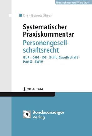 Systematischer Praxiskommentar Personengesellschaftsrecht von Grziwotz,  Herbert, Heinemann,  Jörn, Hoffmann,  Jochen, Kappler,  Susanne, Kappler,  Tobias, Klein-Blenkers,  Friedrich, Korff,  Niklas, Krause,  Thomas, Krumm,  Marcel, Lammich,  Klaus, Leiß,  Martin, Lichtenwimmer,  Andrea, Niedostadek,  André, Ring,  Gerhard, Salzmann,  Stephan, Schwab,  Martin T., Suttmann,  Christoph, Tegen,  Thomas, Wartenburger,  Lucas, Weiler,  Simon, Zimmer,  Maximilian