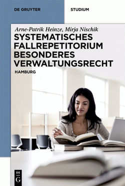 Systematisches Fallrepetitorium Besonderes Verwaltungsrecht von Heinze,  Arne-Patrik, Nischik,  Mirja