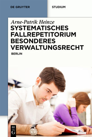 Systematisches Fallrepetitorium Besonderes Verwaltungsrecht von Heinze,  Arne-Patrik