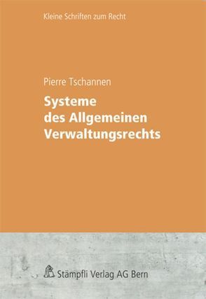 Systeme des Allgemeinen Verwaltungsrechts von Tschannen,  Pierre