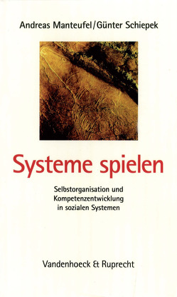 Systeme spielen von Manteufel,  Andreas, Schiepek,  Günter