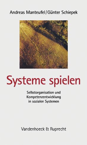 Systeme spielen von Manteufel,  Andreas, Schiepek,  Günter