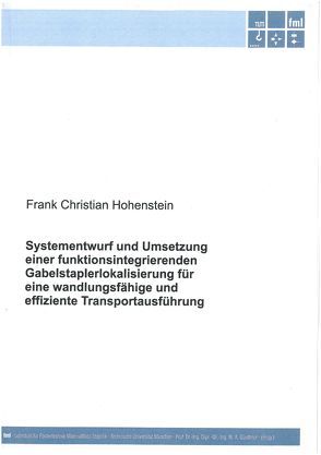 Systementwurf und Umsetzung einer funktionsintegrierenden Gabelstaplerlokalisierung von Hohenstein,  Frank Christian