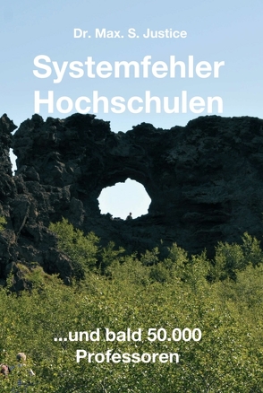 Systemfehler Hochschulen von Justice,  Dr. Max. S.