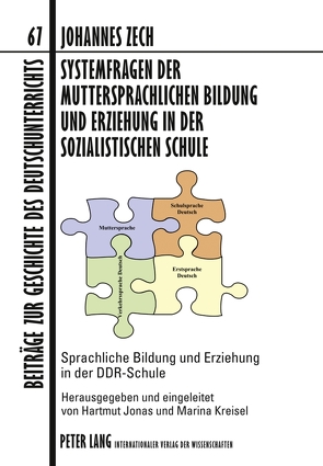 Systemfragen der muttersprachlichen Bildung und Erziehung in der sozialistischen Schule von Hartmut,  Jonas, Kreisel,  Marina