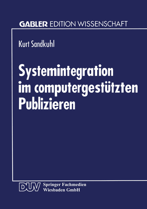 Systemintegration im computergestützten Publizieren von Sandkuhl,  Kurt