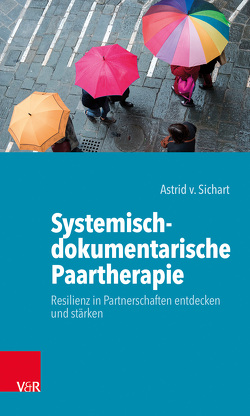 Systemisch-dokumentarische Paartherapie von Bohnsack,  Ralf, v. Sichart,  Astrid