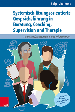 Systemisch-lösungsorientierte Gesprächsführung in Beratung, Coaching, Supervision und Therapie von Lindemann,  Holger