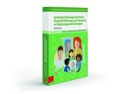 Systemisch-lösungsorientierte Gesprächsführung und Beratung in Kindertageseinrichtungen von Günster-Schöning,  Ursula, Lahrkamp,  Petra, Lindemann,  Holger, Siller,  Nikola