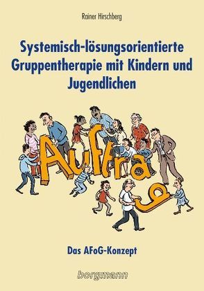 Systemisch-lösungsorientierte Gruppentherapie mit Kindern und Jugendlichen von Hirschberg,  Rainer