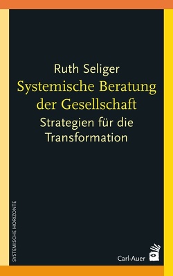 Systemische Beratung der Gesellschaft von Seliger,  Ruth